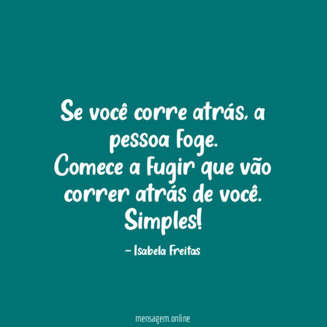 Se você corre atrás