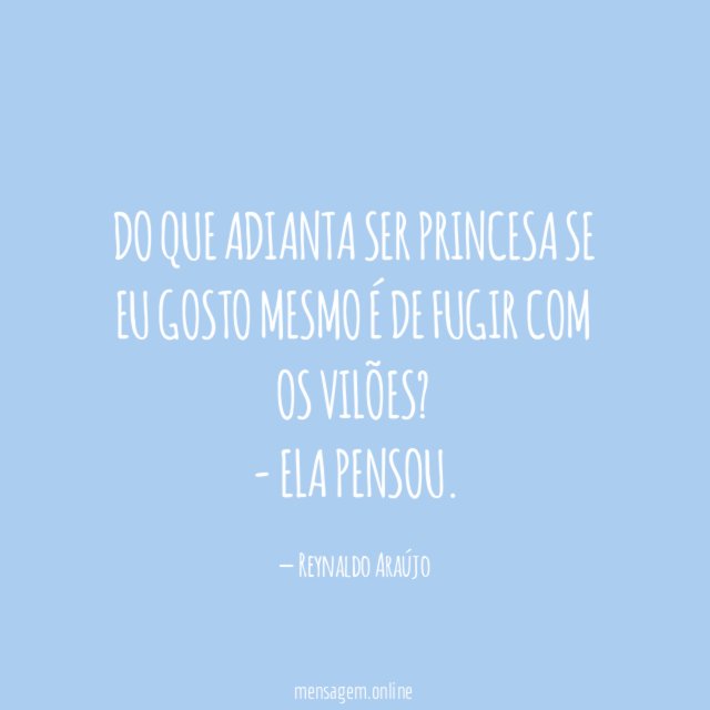 Do que adianta ser princesa se eu gosto