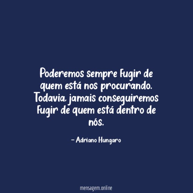 Poderemos sempre fugir de quem está nos procurando