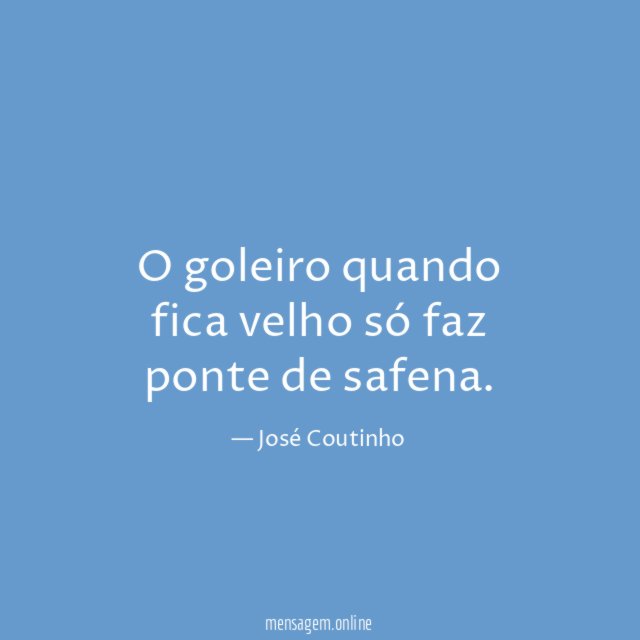 O goleiro quando fica velho só faz ponte de safena