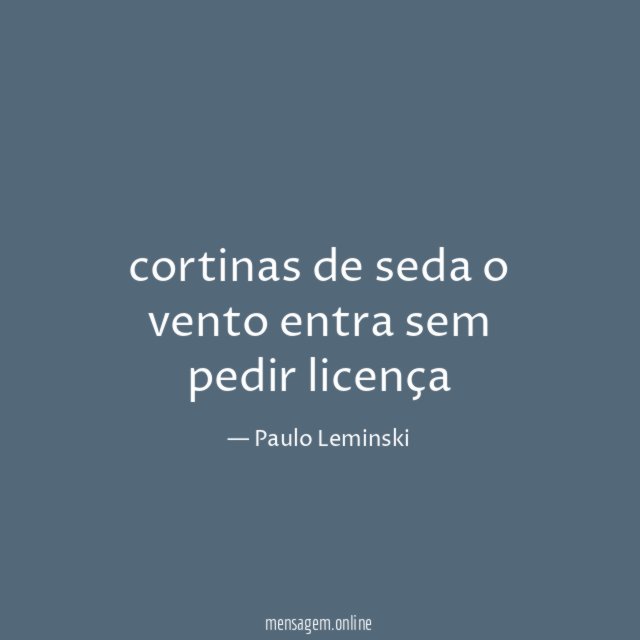 cortinas de seda o vento entra sem pedir licença