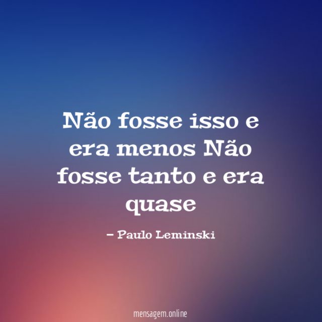 Não fosse isso e era menos Não fosse tanto e era
