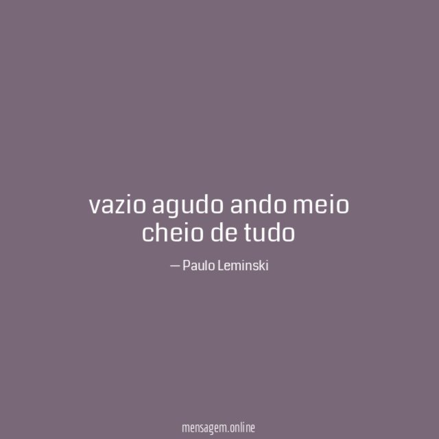 vazio agudo ando meio cheio de tudo