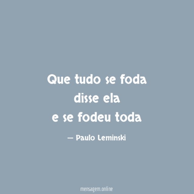 que tudo se foda disse ela e se fodeu toda