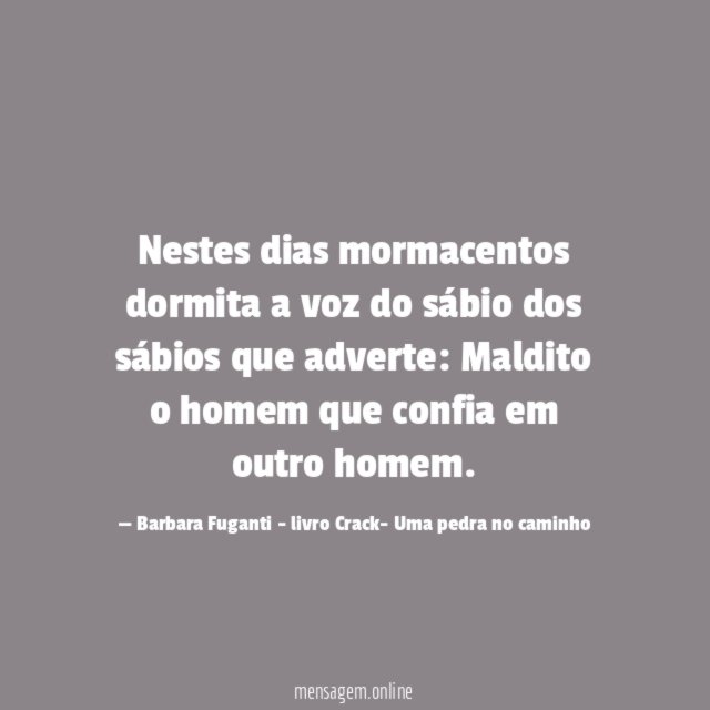 Nestes dias mormacentos dormita a voz do sábio
