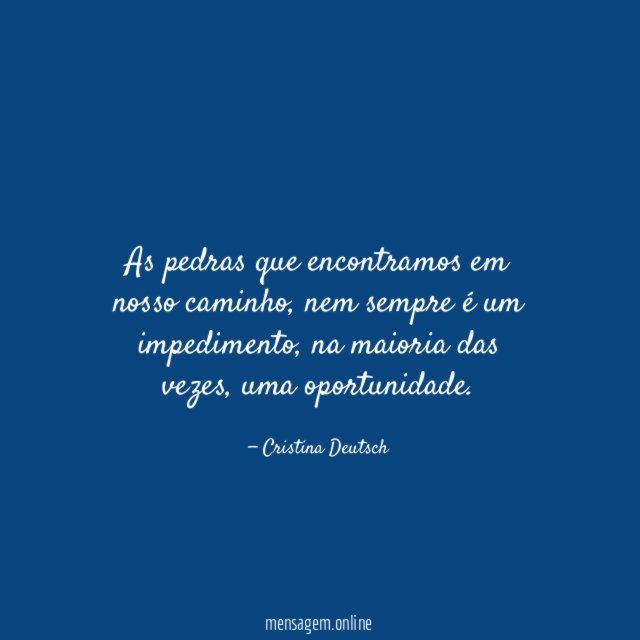 As pedras que encontramos em nosso caminho