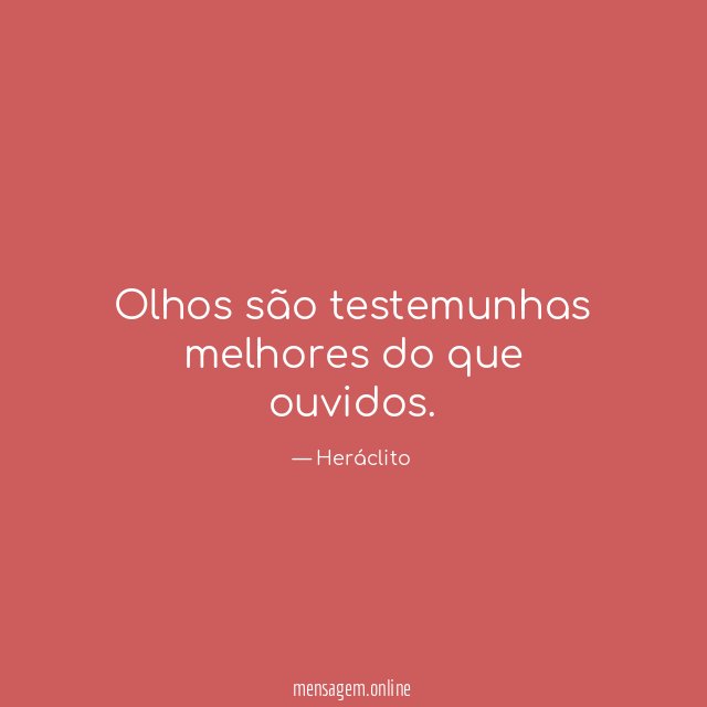 Olhos são testemunhas melhores do que ouvidos
