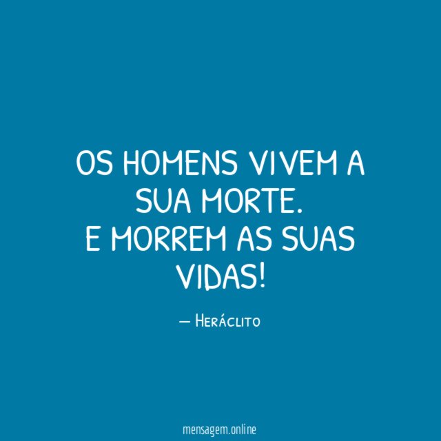 Os homens vivem a sua morte