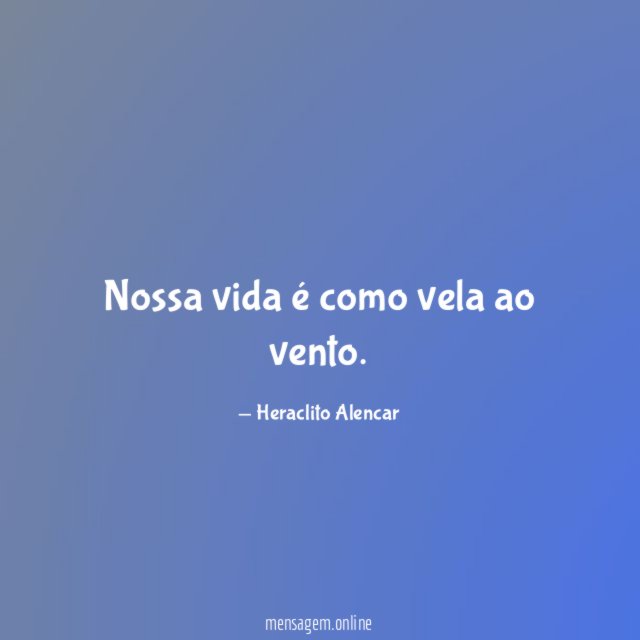 Nossa vida é como vela ao vento
