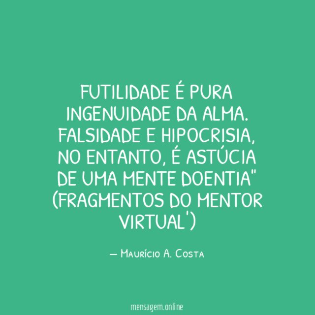 Futilidade é pura ingenuidade da alma
