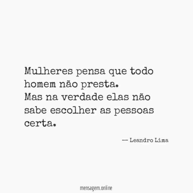 Mulheres pensa que todo homem não presta