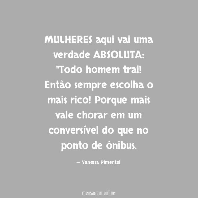 MULHERES aqui vai uma verdade ABSOLUTA