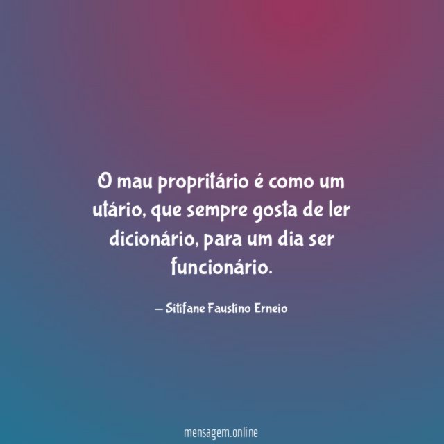 O mau propritário é como um utário