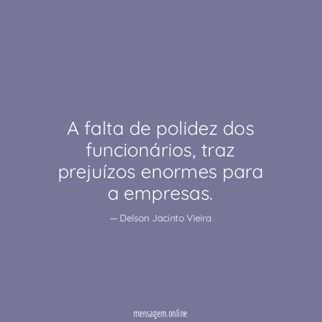 A falta de polidez dos funcionários