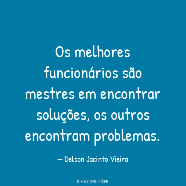 Os melhores funcionários são mestres em encontrar soluções