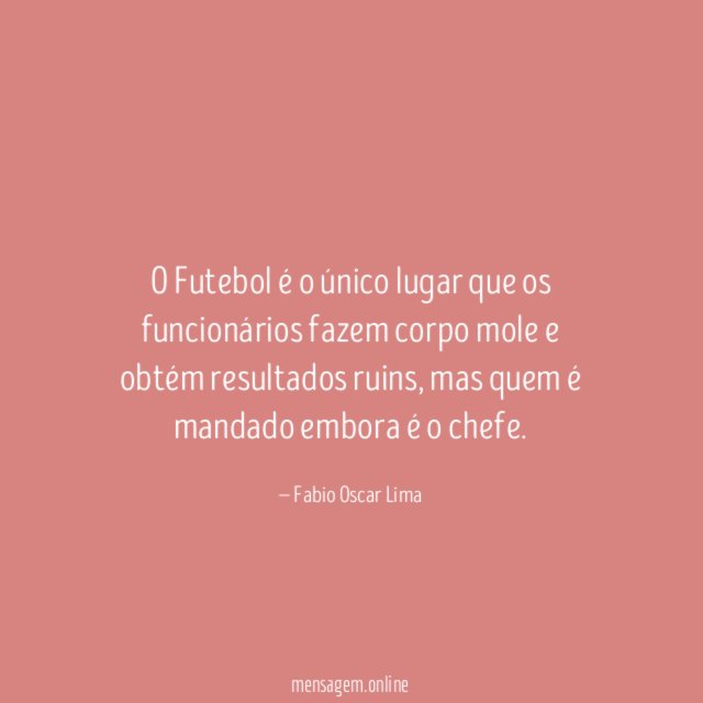 O Futebol é o único lugar que os