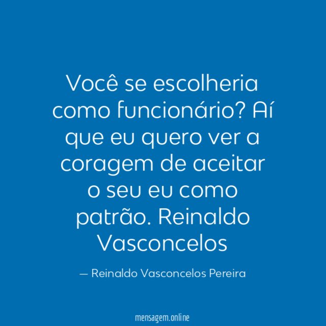 Você se escolheria como funcionário