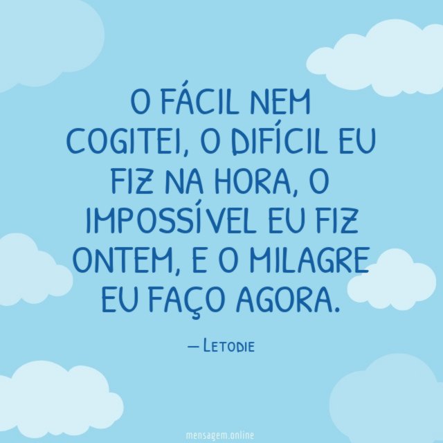 O fácil nem cogitei