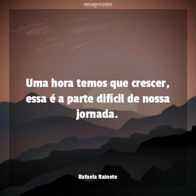 Uma hora temos que crescer