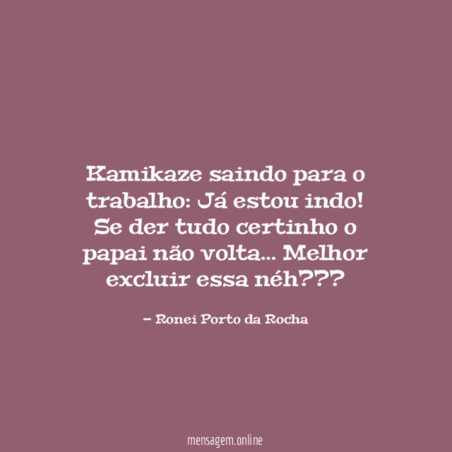 kamikaze saindo para o trabalho