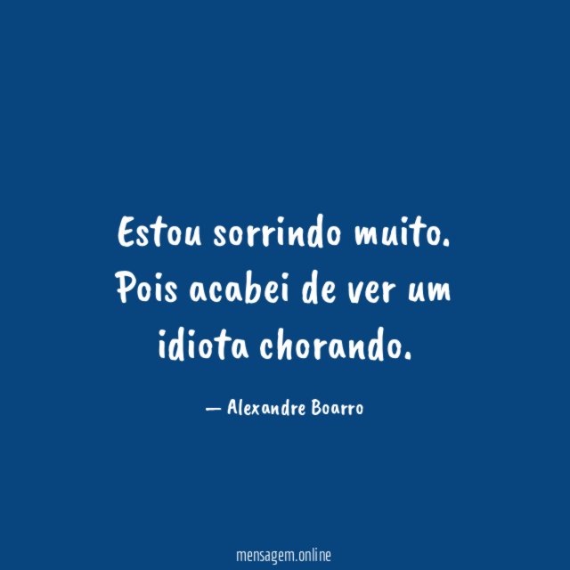 Estou sorrindo muito