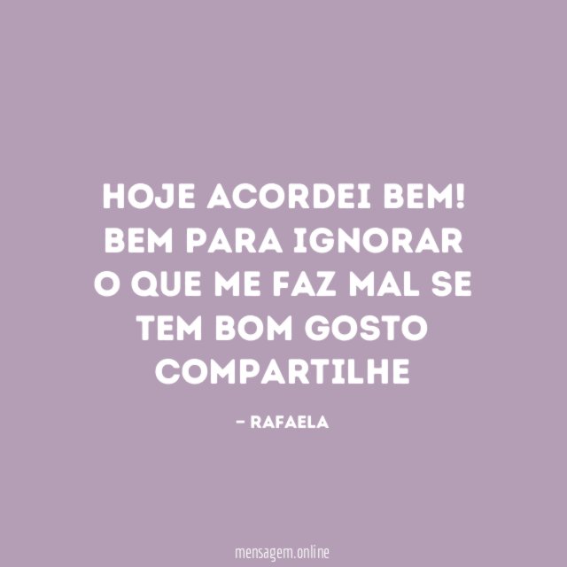 hoje acordei bem