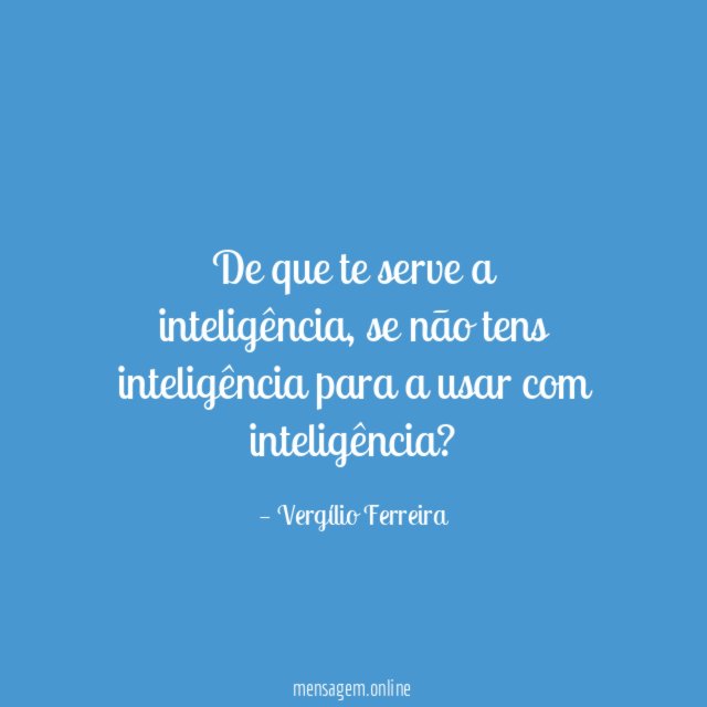 De que te serve a inteligência