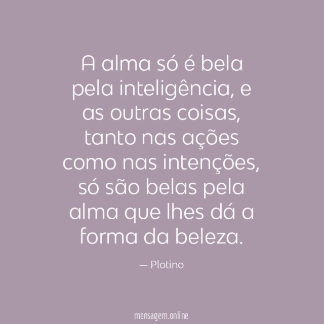 A alma só é bela pela inteligência