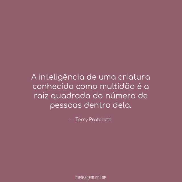 A inteligência de uma criatura conhecida como multidão