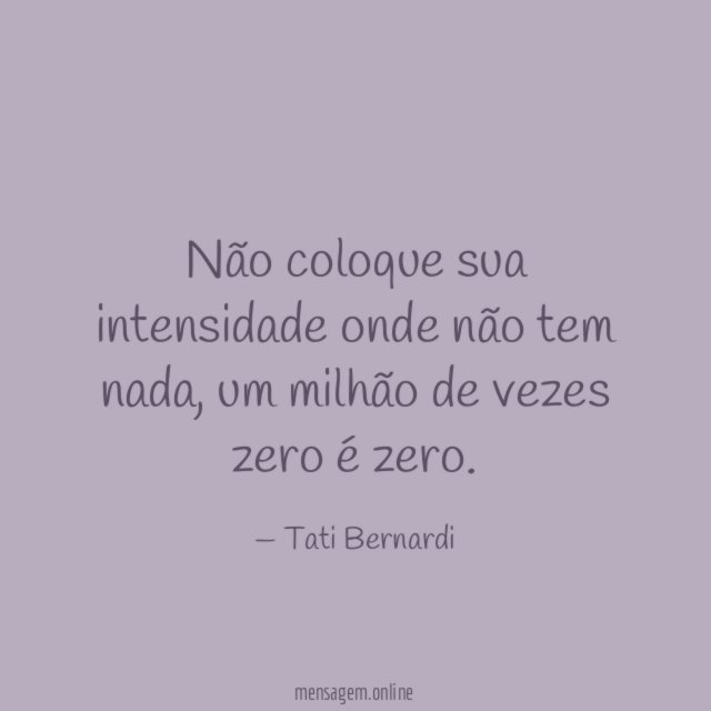 Não coloque sua intensidade onde não tem nada