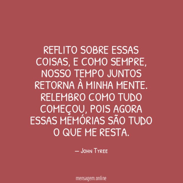 Reflito sobre essas coisas