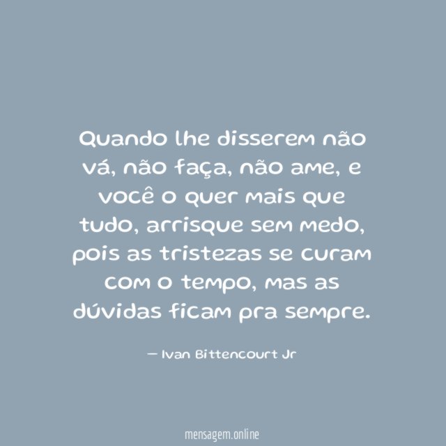 Quando lhe disserem não vá