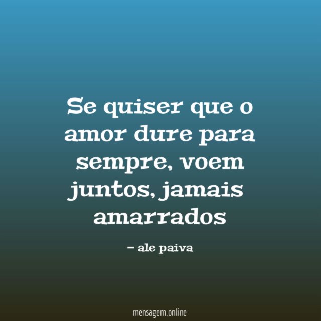 Se quiser que o amor dure para sempre