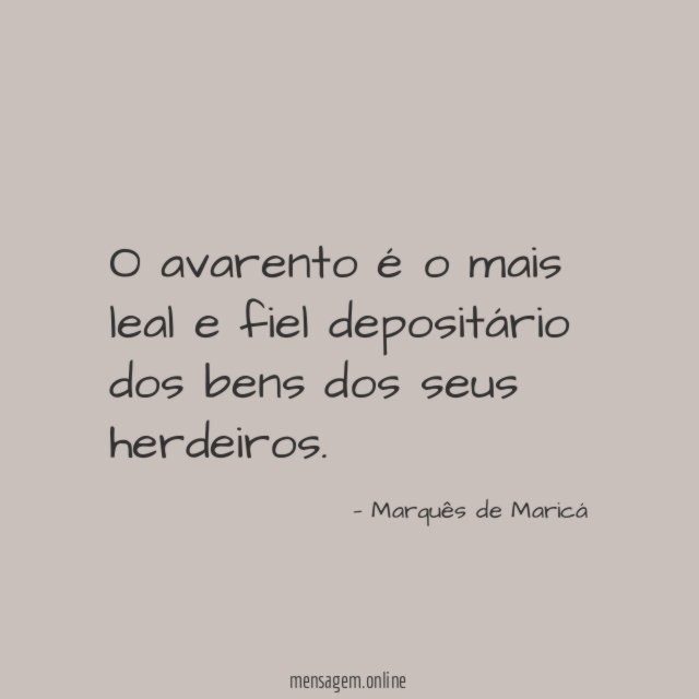 O avarento é o mais leal e fiel