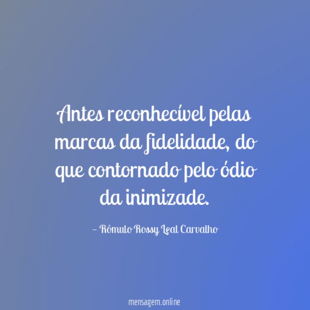 Antes reconhecível pelas marcas da fidelidade