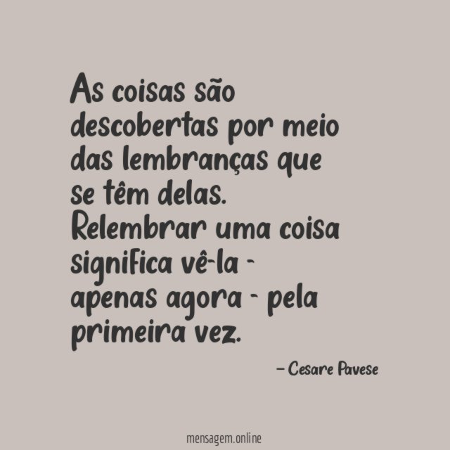 As coisas são descobertas por meio das lembranças