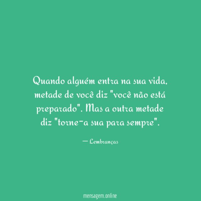 Quando alguém entra na sua vida
