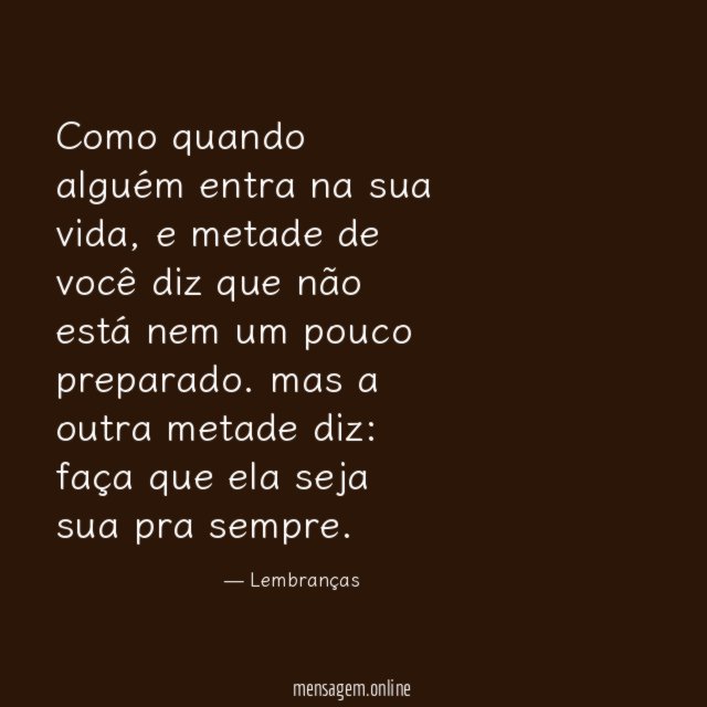 Como quando alguém entra na sua vida