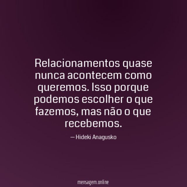 Relacionamentos quase nunca acontecem como queremos