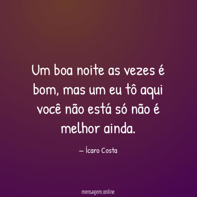Um boa noite as vezes é bom