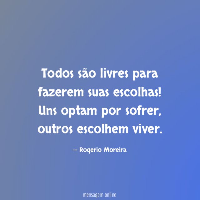 Todos são livres para fazerem suas escolhas