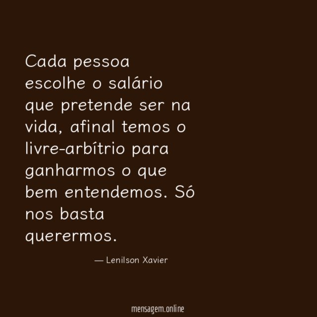 Cada pessoa escolhe o salário que pretende ser na vida