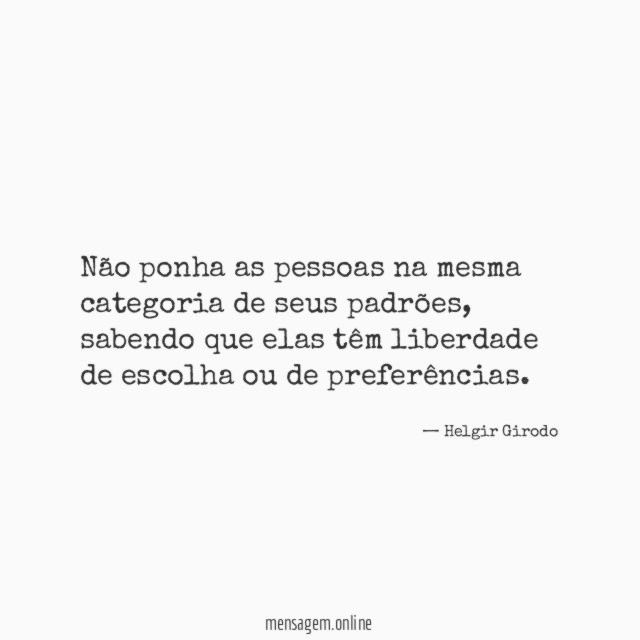 Não ponha as pessoas na mesma categoria de seus padrões