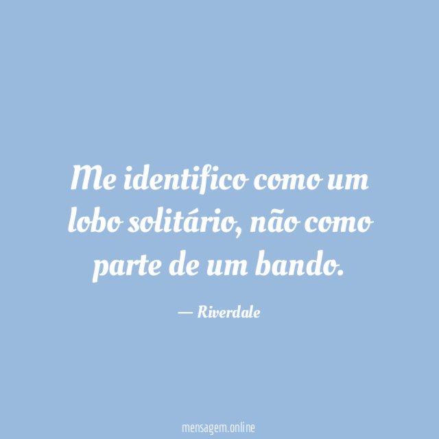 Me identifico como um lobo solitário