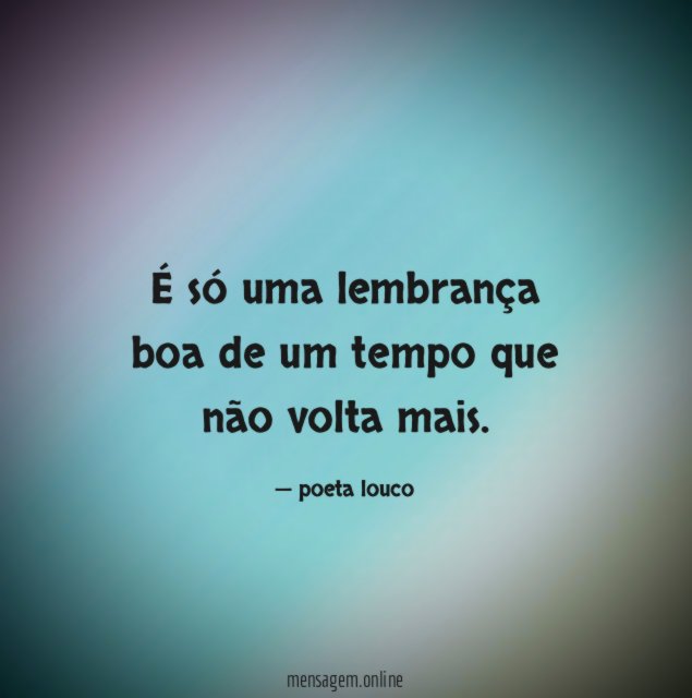 É só uma lembrança boa de um tempo