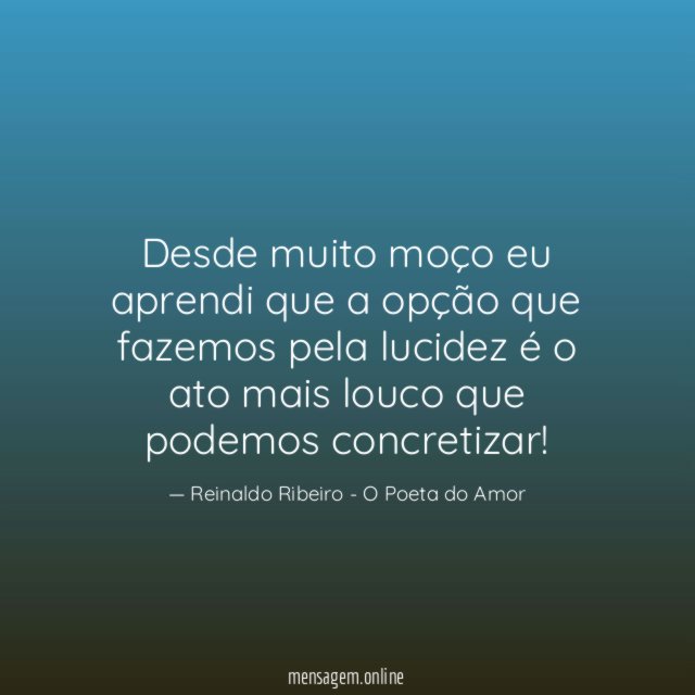Desde muito moço eu aprendi que a opção