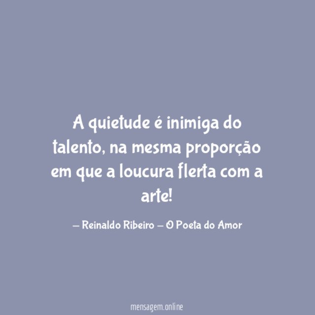 A quietude é inimiga do talento