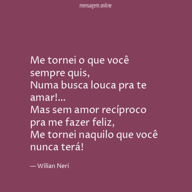 Me tornei o que você sempre quis