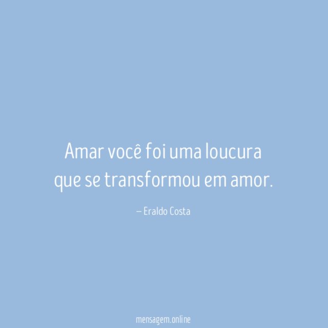 Amar você foi uma loucura que se transformou em amor