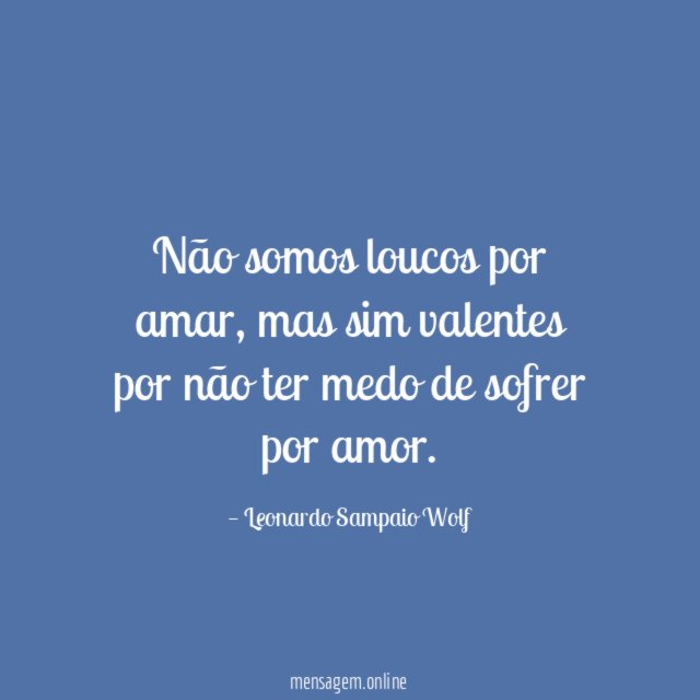Não somos loucos por amar